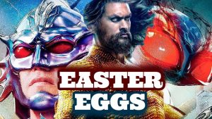 7 Aquaman 'Easter Eggs' We Bet You Missed 4 7 Aquaman ‘Easter Eggs’ We Bet You Missed