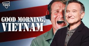 “He wasn’t very interesting to me”: ‘Good Morning, Vietnam’ Writer Found the Real-Life Character That Inspired Robin Williams’ Oscar Nominated Role a ‘Nerdy-Type Guy’