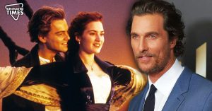 Matthew McConaughey Almost Starred in Leonardo DiCaprio’s Career-Defining Movie With Kate Winslet