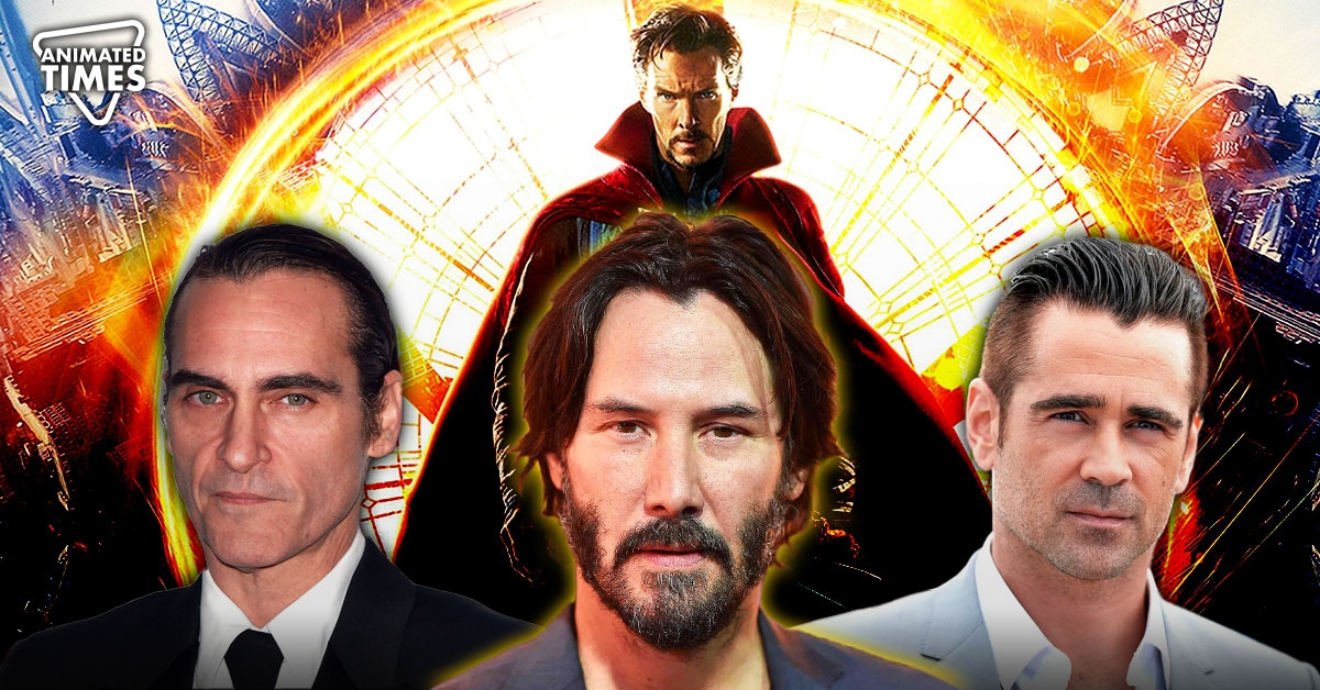 Before Benedict Cumberbatch Was Cast, Joaquin Phoenix, Colin Farrell and Keanu Reeves Were Considered for the Iconic Marvel Role