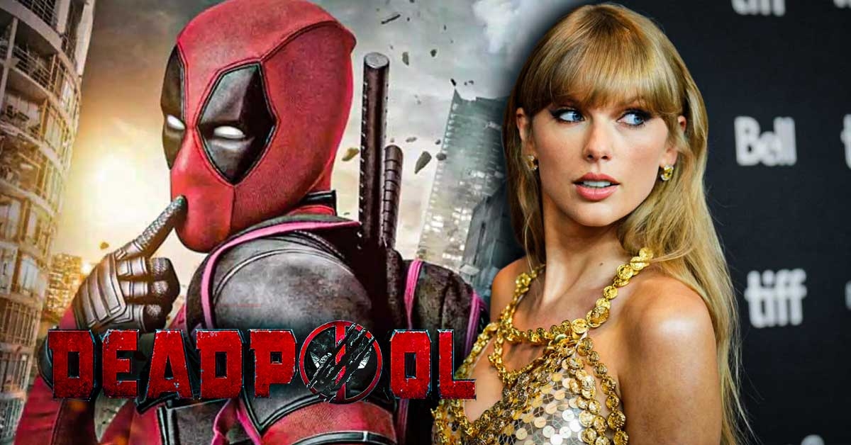 Is Taylor Swift Joining MCU? – Deadpool 3 Director Has an Answer for the Newest Billionaire in Town