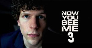 Now You See Me 3 Officially in the Works, Fans Expect Trilogy To Take Things Up a Notch