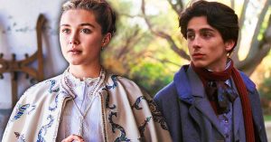 “She took literally everything” : Fans are Still Upset Over Florence Pugh’s Version of Amy in Timothée Chalamet’s Little Women