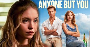 Sydney Sweeney’s ‘Anyone But You’ Crosses Yet Another Box Office Milestone Despite All Odds Stacked Against Her