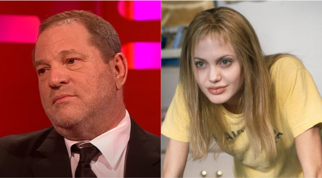 Harvey Weinstein (on The Graham Norton Show) and Angelina Jolie (in Girl, Interupted)